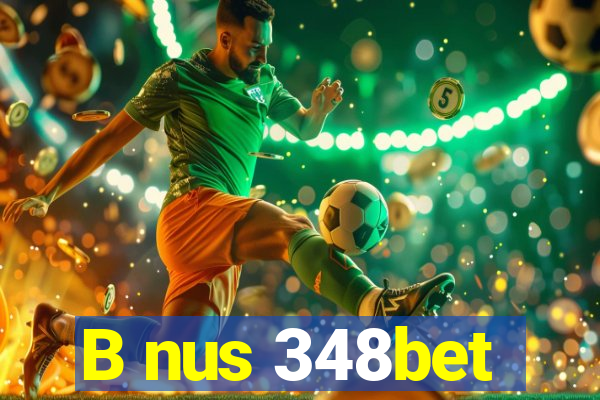 B nus 348bet